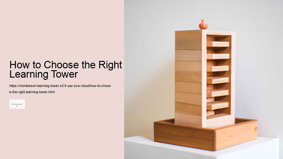 How to Choose the Right Learning Tower